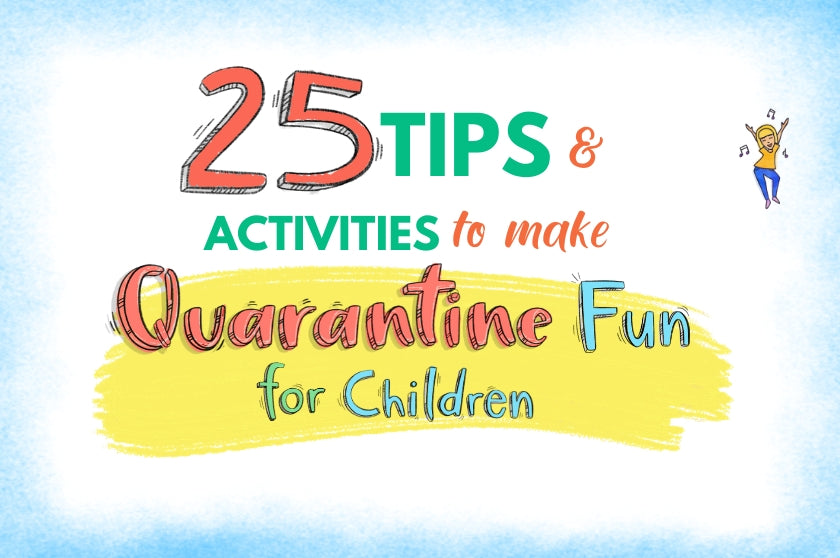 25 Tips and Activities to Make Quarantine Fun for Children